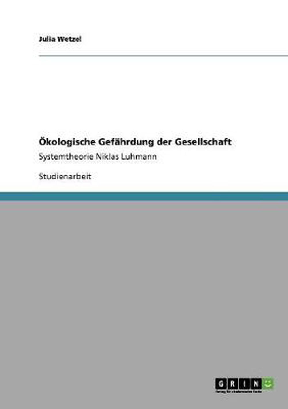 Ökologische Gefährdung der Gesellschaft: Systemtheorie Niklas Luhmann (German Edition)